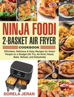 Book cover for Ninja Foodi 2-Basket Air Fryer Cookbook: Effortless, Delicious & Easy Recipes for Smart People on a Budget (Air Fry, Air Broil, Roast, Bake, Reheat, a