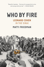 Book cover for Who by Fire: War, Atonement, and the Resurrection of Leonard Cohen
