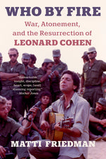 Book cover for Who by Fire: War, Atonement, and the Resurrection of Leonard Cohen