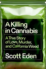 Book cover for Killing in Cannabis: A True Story of Love, Murder, and California Weed