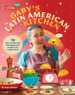 Book cover for Gaby's Latin American Kitchen: 70 Kid-Tested and Kid-Approved Recipes for Young Chefs