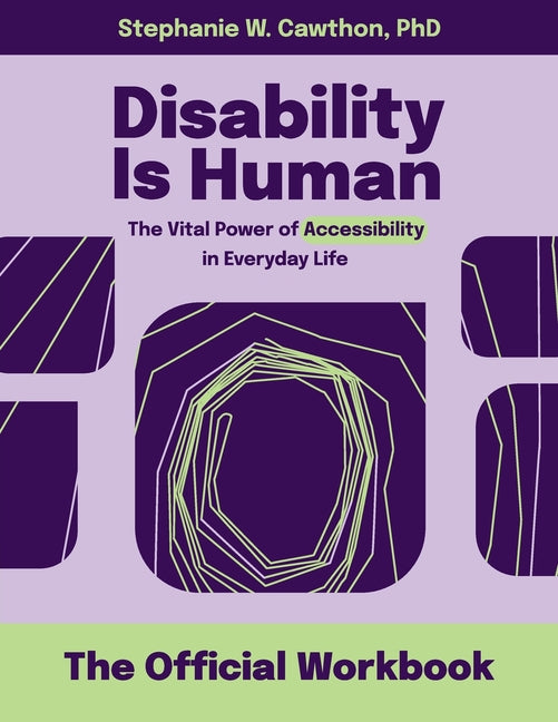 Book cover for Disability Is Human: The Vital Power of Accessibility in Everyday Life The Official Workbook