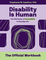 Book cover for Disability Is Human: The Vital Power of Accessibility in Everyday Life The Official Workbook