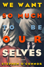 Book cover for We Want So Much to Be Ourselves