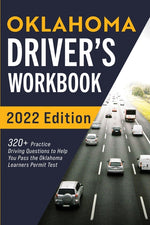 Book cover for Oklahoma Driver's Workbook: 320+ Practice Driving Questions to Help You Pass the Oklahoma Learner's Permit Test