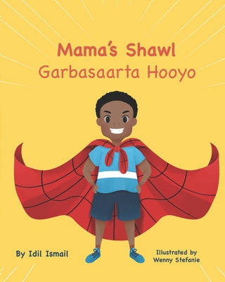 Book cover for Mama's Shawl- Garbasaarta Hooyo: A Bilingual English-Somali Children's Picture Book