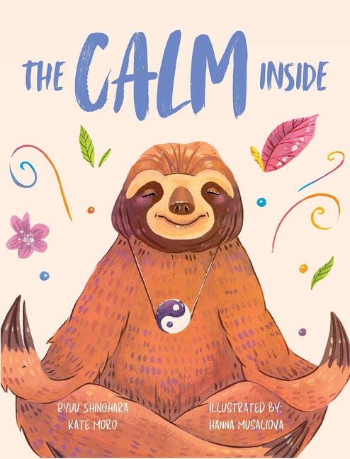 Book cover for Calm Inside: Inspiring Stories & Activities for Kids to Manage Big Emotions, Stay Present, and Find Calm Peace