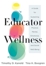 Book cover for Educator Wellness: A Guide for Sustaining Physical, Mental, Emotional, and Social Well-Being (Actionable Steps for Self-Care, Health, and