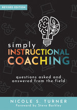 Book cover for Simply Instructional Coaching: Questions Asked and Answered from the Field, Revised Edition (Straightforward Advice and a Practical Framework for Ins