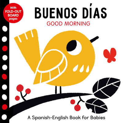 Book cover for Buenos Dias: Good Morning - A Spanish-English Book for Babies - With Fold-Out Board Pages