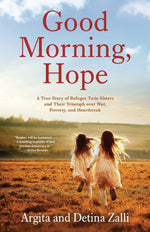 Book cover for Good Morning, Hope: A True Story of Refugee Twin Sisters and Their Triumph over War, Poverty, and Heartbreak