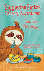 Book cover for Siggie the Sloth's Sensory Adventures: Delicious Discoveries