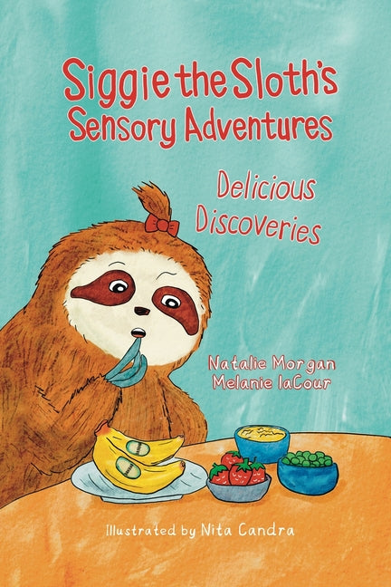 Book cover for Siggie the Sloth's Sensory Adventures: Delicious Discoveries