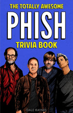 Book cover for Totally Awesome Phish Trivia Book