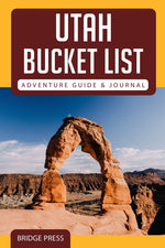 Book cover for Utah Bucket List Adventure Guide & Journal