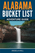 Book cover for Alabama Bucket List Adventure Guide