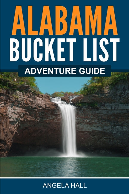 Book cover for Alabama Bucket List Adventure Guide