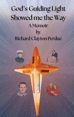 Book cover for God's Guiding Light Showed Me the Way: A Memoir by Richard Clayton Perdue