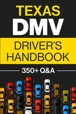 Book cover for Texas DMV Driver's Handbook: Practice for the Texas Permit Test with 350+ Driving Questions and Answers