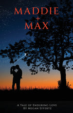 Book cover for Maddie + Max: A Tale of Enduring Love