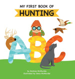 Book cover for My First Book of Hunting ABC: A Rhyming Alphabet Primer for Children About Hunting and Outdoor Life