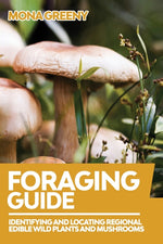 Book cover for Foraging Guide: Identifying and Locating Regional Edible Wild Plants and Mushrooms