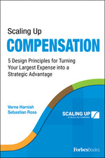 Book cover for Scaling Up Compensation: 5 Design Principles for Turning Your Largest Expense Into a Strategic Advantage