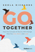 Book cover for Go Together: How the Concept of Ubuntu Will Change How We Work, Live and Lead