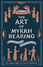 Book cover for Art of Myrrhbearing: Encountering Christ Through Serving Others
