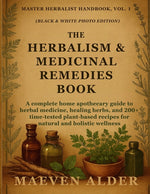 Book cover for Herbalism & Medicinal Remedies Book: A Complete Home Apothecary Guide to Herbal Medicine, Healing Herbs, and 200+ Time-Tested Plant-Based Recipes for