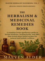 Book cover for Herbalism & Medicinal Remedies Book: A Complete Home Apothecary Guide to Herbal Medicine, Healing Herbs, and 200+ Time-Tested Plant-Based Recipes for