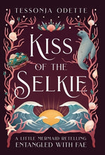 Book cover for Kiss of the Selkie: A Little Mermaid Retelling