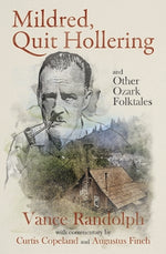 Book cover for Mildred, Quit Hollering! and Other Ozark Folktales