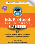 Book cover for EduProtocol Field Guide ELA Edition: 10 Student-Centered Lesson Frames for Deepening Student Involvement