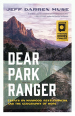Book cover for Dear Park Ranger: Essays on Manhood, Restlessness, and the Geography of Hope