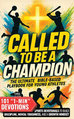 Book cover for Called to Be a Champion: The Ultimate Bible-Based Playbook for Young Athletes. 101 One-Minute Christian Sports Devotionals to Build Discipline, Mental