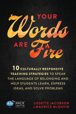 Book cover for Your Words Are Fire: 10 Culturally Responsive Teaching Strategies to Speak the Language of Belonging and Help Students Learn, Express Ideas, and Solve