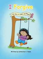 Book cover for I Forgive: The key to LOVE and PEACE!