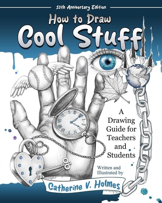 Book cover for How to Draw Cool Stuff: A Drawing Guide for Teachers and Students: 10th Anniversary Edition