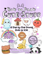 Book cover for How to Draw Cute Stuff: A Step-By-Step Drawing Guide for Kids