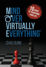 Book cover for Mind Over Virtually Everything: 10 Codes to Transform Your Life