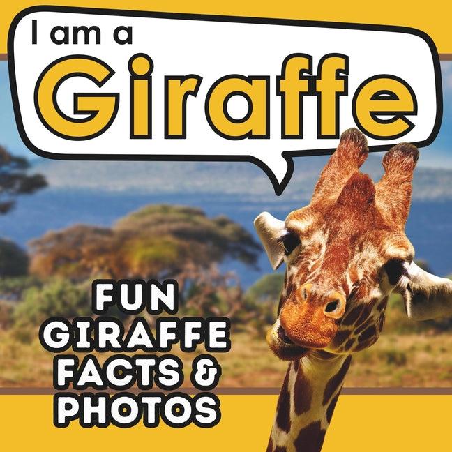 Book cover for I am a Giraffe: A Children's Book with Fun and Educational Animal Facts with Real Photos!