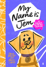 Book cover for My Name Is Jem: A Tale of a Guide Dog Superstar