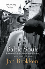 Book cover for Baltic Souls: Remarkable Life Stories from Estonia, Latvia, and Lithuania