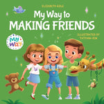 Book cover for My Way to Making Friends: Children's Book about Friendship, Inclusion and Social Skills (Kids Feelings)