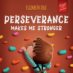 Book cover for Perseverance Makes Me Stronger: Social Emotional Book for Kids about Self-confidence, Managing Frustration, Self-esteem and Growth Mindset Suitable fo