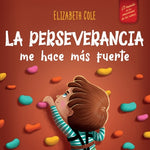 Book cover for La perseverancia me hace más fuerte: Libro de las emociones para niños sobre autoconfianza, gestión de la frustración, autoestima y mentalidad de crec