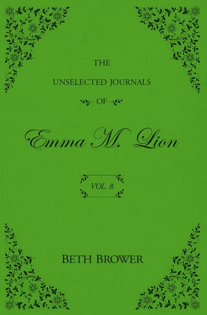 Book cover for Unselected Journals of Emma M. Lion: Vol. 8