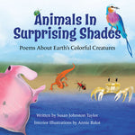 Book cover for Animals in Surprising Shades: Poems about Earth's Colorful Creatures