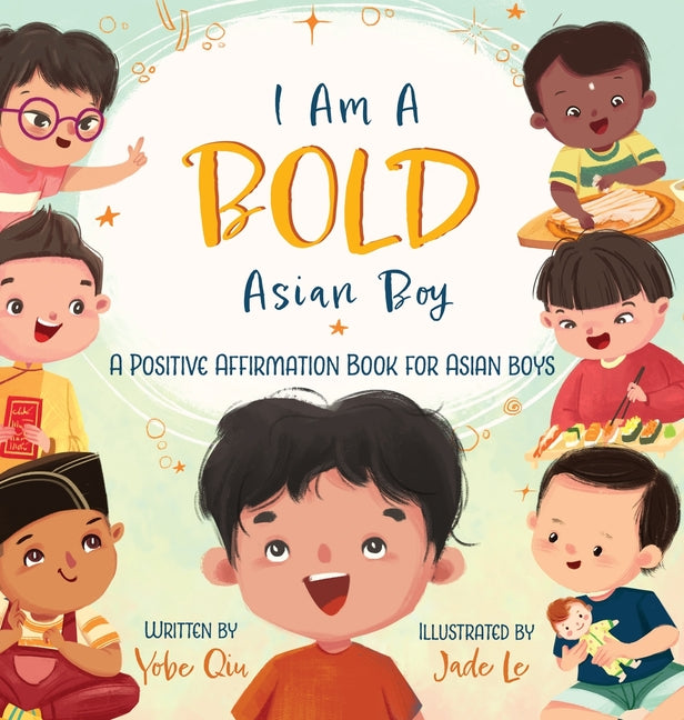 Book cover for I Am A Bold Asian Boy: A Positive Affirmation Book for Asian Boys